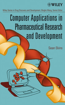 Computer Applications in Pharmaceutical Research and Development by Sean Ekins - Hardback