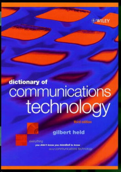 Dictionary of Communications Technology : Terms, Definitions and Abbreviations by Gilbert Held - Hardback