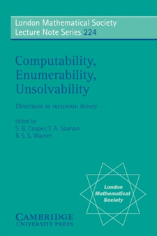 Computability, Enumerability, Unsolvability : Directions in Recursion Theory by S.B. Cooper - Paperback