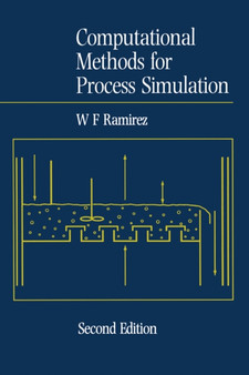 Computational Methods for Process Simulation by W.Fred Ramirez - Hardback