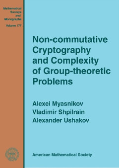 Non-commutative Cryptography and Complexity of Group-theoretic Problems by Alexei Myasnikov - Hardback Non-commutative Cryptography and Complexity of Group-theoretic Problems by Alexei Myasnikov - Hardback