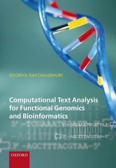 Computational Text Analysis : for functional genomics and bioinformatics by Soumya Raychaudhuri - Hardback