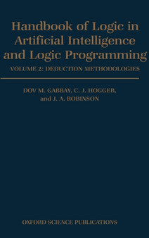 Handbook of Logic in Artificial Intelligence and Logic Programming: Volume 2: Deduction Methodologies by Dov M. Gabbay - Hardback