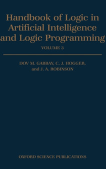 Handbook of Logic in Artificial Intelligence and Logic Programming: Volume 3: Nonmonotonic Reasoning and Uncertain Reasoning by Dov M. Gabbay - Hardback