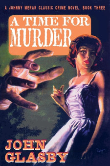 A Time for Murder : A Johnny Merak Classic Crime Novel, Book Three