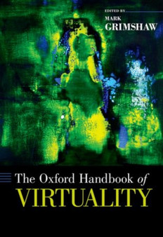The Oxford Handbook of Virtuality by Mark Grimshaw - Hardback