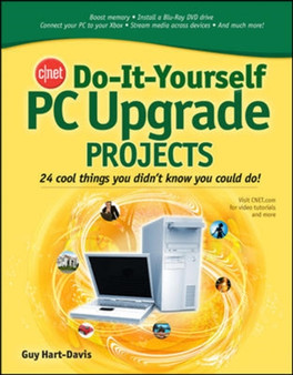 CNET Do-It-Yourself PC Upgrade Projects by Guy Hart-Davis - Paperback