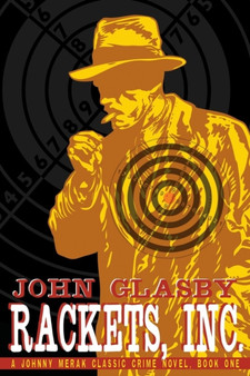 Rackets, Inc. : A Johnny Merak Classic Crime Novel, Book One