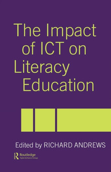The Impact of ICT on Literacy Education by Richard Andrews - Paperback