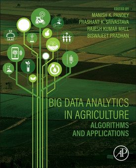 Big Data Analytics in Agriculture : Algorithms and Applications by Prashant K. Srivastava - Paperback