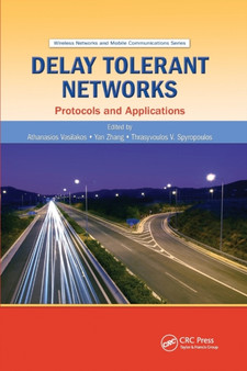 Delay Tolerant Networks : Protocols and Applications by Athanasios V. Vasilakos - Paperback