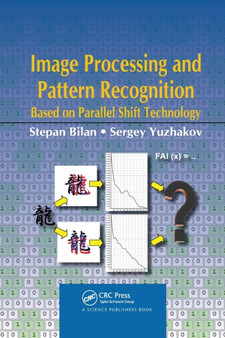 Image Processing and Pattern Recognition Based on Parallel Shift Technology by Stepan Bilan - Paperback