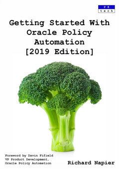 Getting Started With Oracle Policy Automation [2019 Edition] by Richard Napier - Paperback