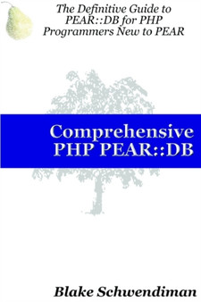 Comprehensive PHP PEAR : Db by Blake Schwendiman - Paperback
