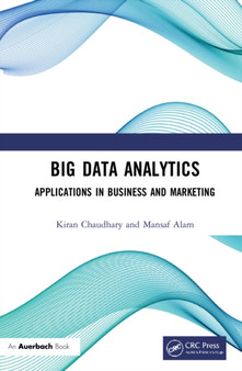 Big Data Analytics : Applications in Business and Marketing by Kiran Chaudhary - Hardback