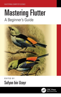 Mastering Flutter : A Beginner's Guide by Sufyan bin Uzayr - Hardback