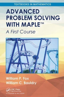 Advanced Problem Solving with Maple : A First Course by William P. Fox - Paperback