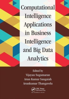 Computational Intelligence Applications in Business Intelligence and Big Data Analytics by Vijayan Sugumaran - Paperback