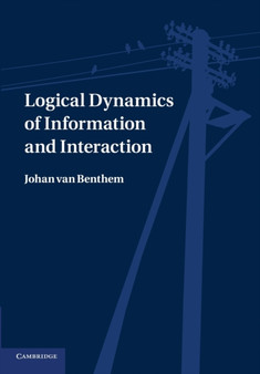Logical Dynamics of Information and Interaction by Johan van Benthem - Paperback