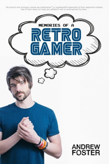 Memories Of A Retro Gamer by Andrew M.a Foster - Paperback