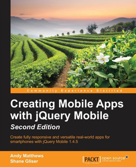 Creating Mobile Apps with jQuery Mobile : Creating Mobile Apps with jQuery Mobile by Shane Gliser - Paperback