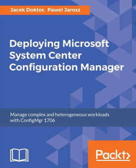 Deploying Microsoft System Center Configuration Manager by Jacek Doktor - Paperback