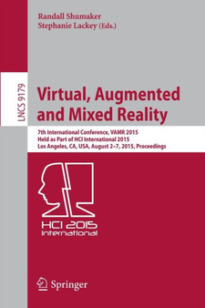 Virtual, Augmented and Mixed Reality : 7th International Conference, VAMR 2015, Held as Part of HCI International 2015, Los Angeles, CA, USA, August 2-7, 2015, Proceedings : 9179 by Randall Shumaker - Paperback