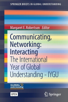 Communicating, Networking: Interacting : The International Year of Global Understanding - IYGU by Margaret E. Robertson - Paperback
