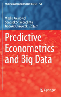 Predictive Econometrics and Big Data : 753 by Vladik Kreinovich - Hardback