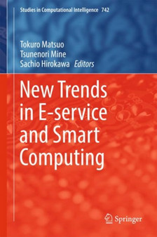 New Trends in E-service and Smart Computing : 742 by Tokuro Matsuo - Hardback