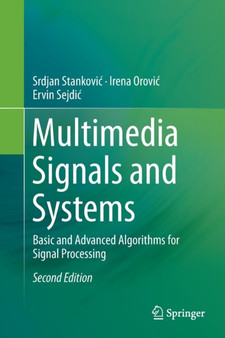 Multimedia Signals and Systems : Basic and Advanced Algorithms for Signal Processing by Srdjan Stankovic - Paperback