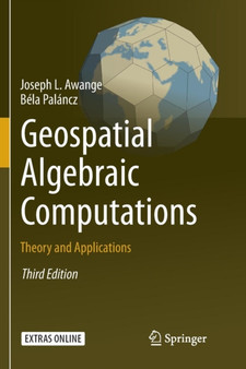 Geospatial Algebraic Computations : Theory and Applications by Joseph Awange - Paperback