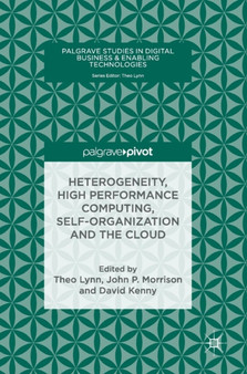 Heterogeneity, High Performance Computing, Self-Organization and the Cloud by Theo Lynn - Hardback