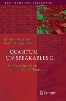 Quantum [Un]Speakables II : Half a Century of Bell's Theorem by Reinhold Bertlmann - Paperback