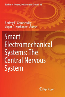 Smart Electromechanical Systems: The Central Nervous System : 95 by Andrey E. Gorodetskiy - Paperback
