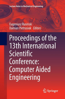 Proceedings of the 13th International Scientific Conference : Computer Aided Engineering by Eugeniusz Rusinski - Paperback