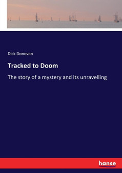 Tracked to Doom : The story of a mystery and its unravelling