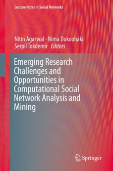 Emerging Research Challenges and Opportunities in Computational Social Network Analysis and Mining by Nitin Agarwal - Hardback