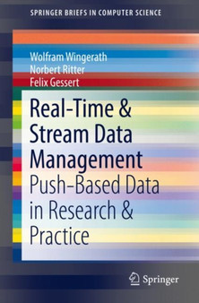 Real-Time & Stream Data Management : Push-Based Data in Research & Practice by Wolfram Wingerath - Paperback