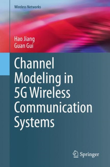 Channel Modeling in 5G Wireless Communication Systems by Hao Jiang - Hardback