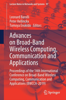 Advances on Broad-Band Wireless Computing, Communication and Applications : Proceedings of the 14th International Conference on Broad-Band Wireless Computing, Communication and Applications (BWCCA-201 : 97 by Leonard Barolli - Paperback