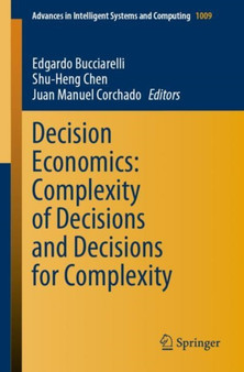 Decision Economics: Complexity of Decisions and Decisions for Complexity : 1009 by Edgardo Bucciarelli - Paperback