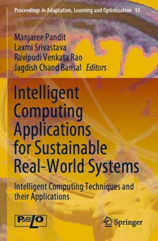 Intelligent Computing Applications for Sustainable Real-World Systems : Intelligent Computing Techniques and their Applications : 13 by Manjaree Pandit - Paperback
