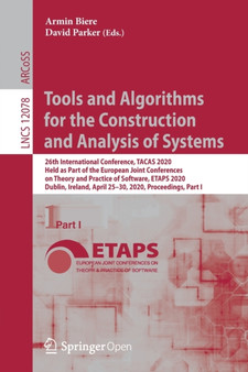 Tools and Algorithms for the Construction and Analysis of Systems : 26th International Conference, TACAS 2020, Held as Part of the European Joint Conferences on Theory and Practice of Software, ETAPS : 12078 by Armin Biere - Paperback