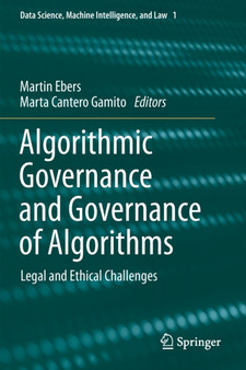 Algorithmic Governance and Governance of Algorithms : Legal and Ethical Challenges : 1 by Martin Ebers - Paperback