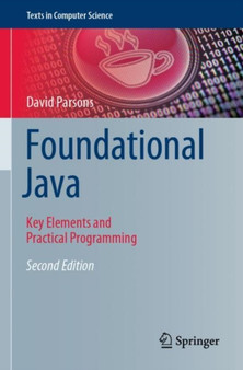 Foundational Java : Key Elements and Practical Programming by David Parsons - Paperback