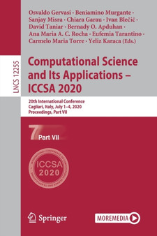Computational Science and Its Applications ??? ICCSA 2020 : 20th International Conference, Cagliari, Italy, July 1???4, 2020, Proceedings, Part VII : 12255 by Osvaldo Gervasi - Paperback