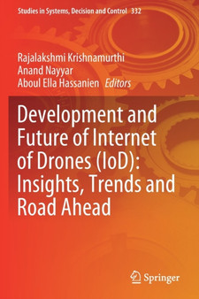 Development and Future of Internet of Drones (IoD): Insights, Trends and Road Ahead : 332 by Rajalakshmi Krishnamurthi - Paperback