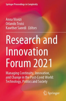 Research and Innovation Forum 2021 : Managing Continuity, Innovation, and Change in the Post-Covid World: Technology, Politics and Society by Anna Visvizi - Paperback