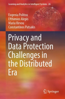 Privacy and Data Protection Challenges in the Distributed Era : 26 by Eugenia Politou - Hardback